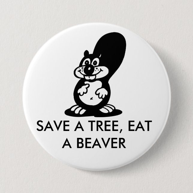 Save a Tree, Eat a Beaver Button (Front)