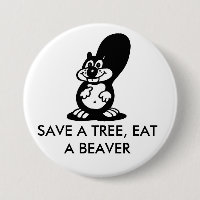 Save a Tree, Eat a Beaver