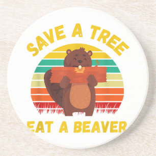 Save a Tree Eat a Beaver Funny Beaver Pun Adult Hu Coaster