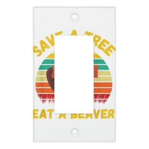 Save a Tree Eat a Beaver Funny Beaver Pun Adult Hu Light Switch Cover