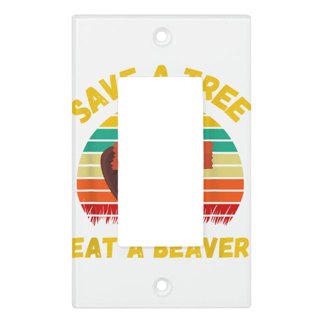 Save a Tree Eat a Beaver Funny Beaver Pun Adult Hu Light Switch Cover (Front)