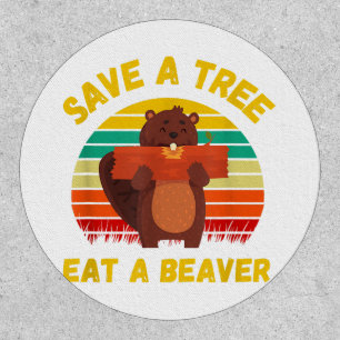 Save a Tree Eat a Beaver Funny Beaver Pun Adult Hu Patch