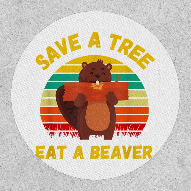 Save a Tree Eat a Beaver Funny Beaver Pun Adult Hu Patch (Front)