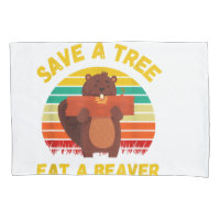 Save a Tree Eat a Beaver Funny Beaver Pun Adult Hu