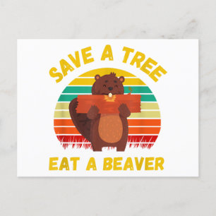 Save a Tree Eat a Beaver Funny Beaver Pun Adult Hu Postcard