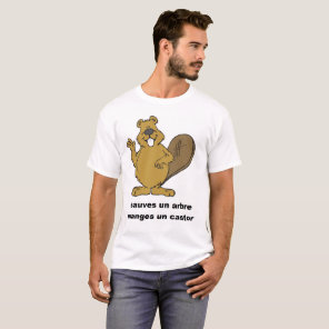 save a tree, eat a beaver T-Shirt