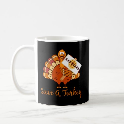 Save A Turkey Awareness Eat More Cheesy Pizza Tee Coffee Mug