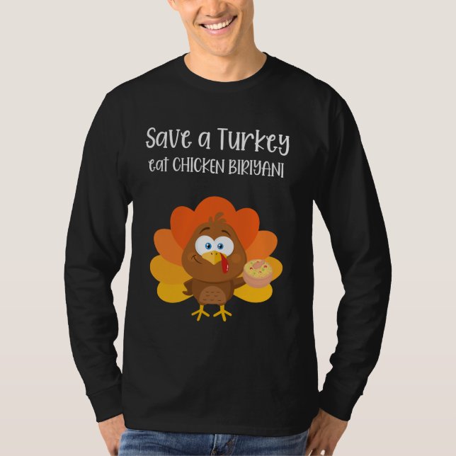 save a turkey eat chicken biriyani T-Shirt (Front)