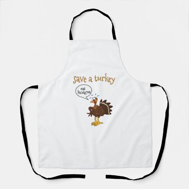 Save a Turkey Eat Lasagna Funny Thanksgiving Turke Apron (Front)