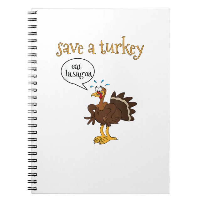 Save a Turkey Eat Lasagna Funny Thanksgiving Turke Notebook (Front)