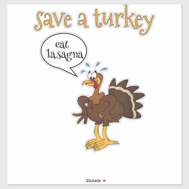 Save a Turkey Eat Lasagna Funny Thanksgiving Turke Sticker (Sheet)