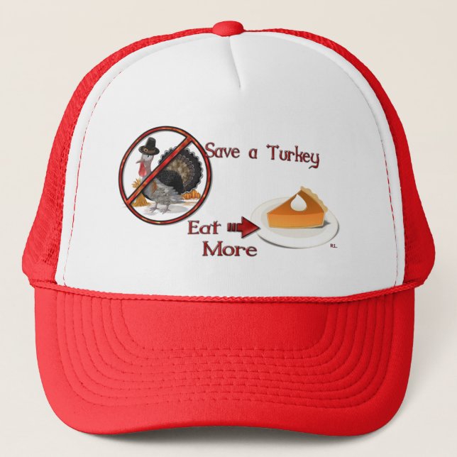 Save a Turkey Eat More Pie THANKSGIVING Trucker Hat (Front)