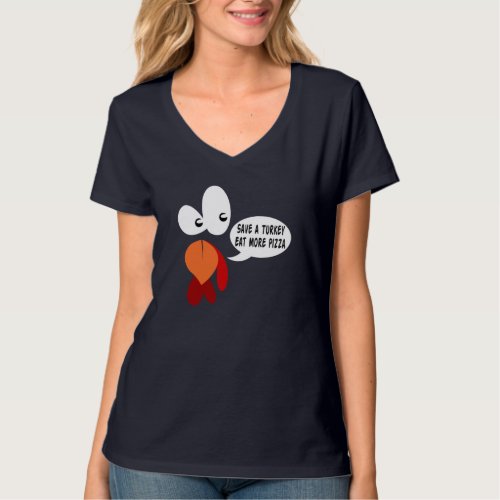 Save A Turkey Eat More Pizza Funny Turkey Face Tha T_Shirt