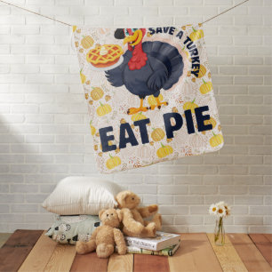 Save A Turkey Eat Pie Funny Happy Thanksgiving Baby Blanket