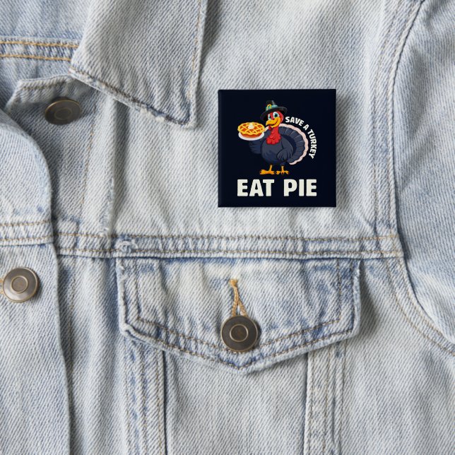 Save A Turkey Eat Pie Funny Happy Thanksgiving Button (In Situ)