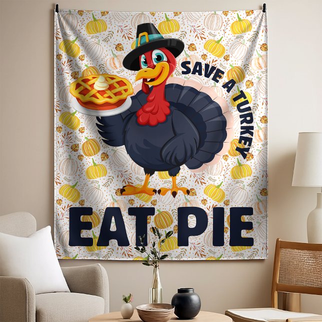 Save A Turkey Eat Pie Funny Happy Thanksgiving Tapestry (Creator Uploaded)