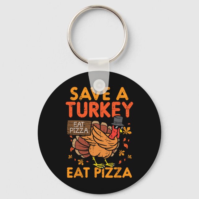 Save A Turkey Eat Pizza Fun Thanksgiving Food Love Keychain (Front)