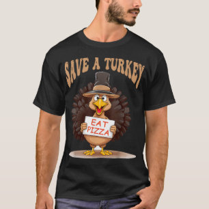 Save A Turkey Eat Pizza Funny Autumn Thanksgiving T-Shirt