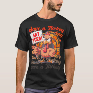 Save A Turkey Eat Pizza Funny Autumn Thanksgiving T-Shirt