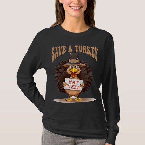 Save A Turkey Eat Pizza Funny Autumn Thanksgiving  T_Shirt