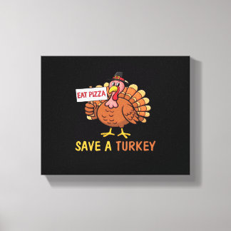 Save A Turkey Eat Pizza Funny Thanksgiving Classic Canvas Print