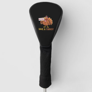 Save A Turkey Eat Pizza Funny Thanksgiving Classic Golf Head Cover