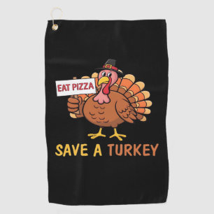 Save A Turkey Eat Pizza Funny Thanksgiving Classic Golf Towel
