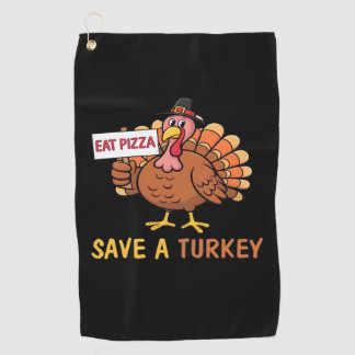 Save A Turkey Eat Pizza Funny Thanksgiving Classic Golf Towel