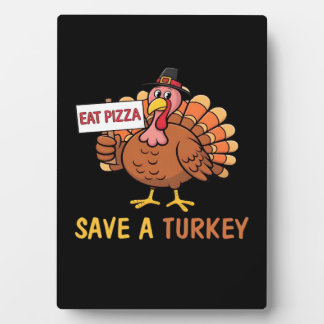 Save A Turkey Eat Pizza Funny Thanksgiving Classic Plaque