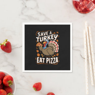 Save A turkey Eat Pizza Funny Thanksgiving Costume Napkins