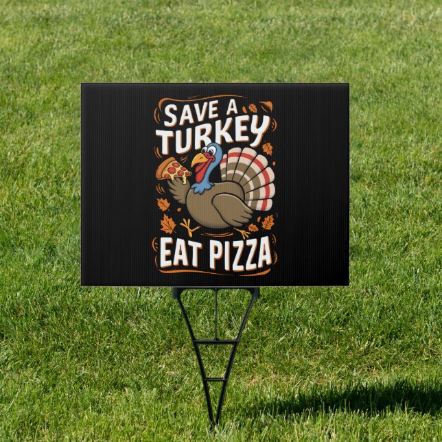 Save A turkey Eat Pizza Funny Thanksgiving Costume Sign (Insitu)