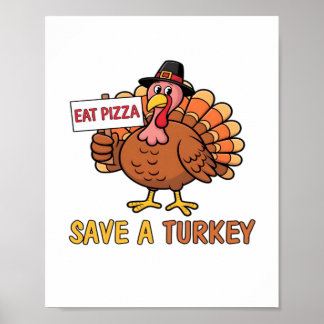 Save A Turkey Eat Pizza Funny Thanksgiving Oversiz Poster