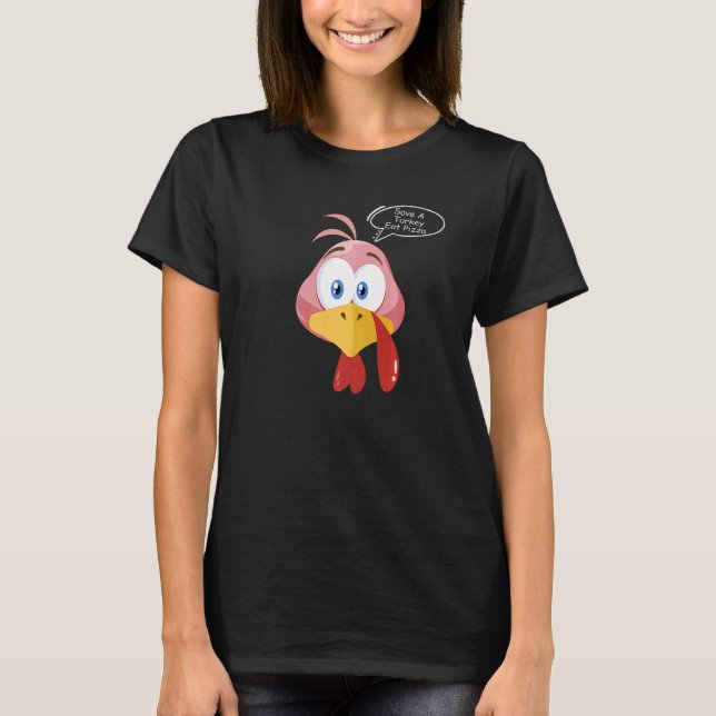 Save A Turkey Eat Pizza Happy Thanksgiving Day Lov T-Shirt (Front)
