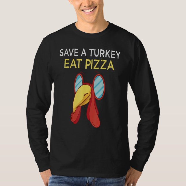 save a turkey eat pizza thanksgiving kids adult ve T-Shirt (Front)