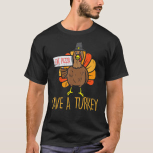 Save A Turkey Eat Pizza Thanksgiving Men Women Kid T-Shirt