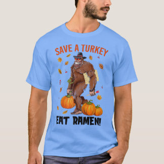 Save A Turkey Eat Ramen Bigfoot Sasquatch Pumpkin  T-Shirt