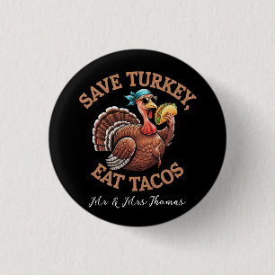 Save a Turkey, Eat Tacos! A Funny Thanksgiving  Button
