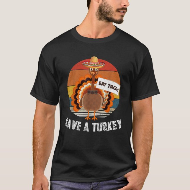Save A Turkey Eat Tacos Funny Thanksgiving Retro D T-Shirt (Front)