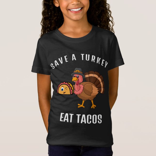 Save A Turkey Eat Tacos Funny Thanksgiving Turkey  T-Shirt (Front)