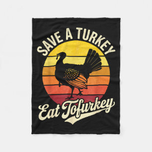 Save A Turkey Eat Tofurky Vegan Thanksgiving Fleece Blanket