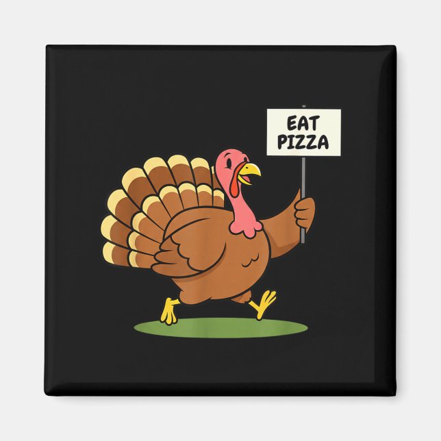 Save A Turkey, Eat Zza Funny Thanksgiving Design F Magnet (Front)