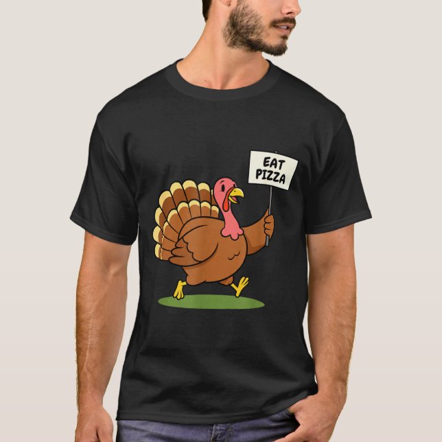 Save A Turkey, Eat Zza Funny Thanksgiving Design F T-Shirt (Front)