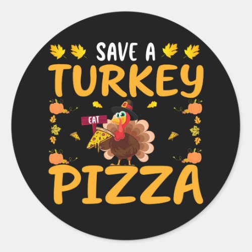 save a turkey pizza classic round sticker