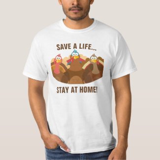 Save a Turkey + Stay at Home T-Shirt