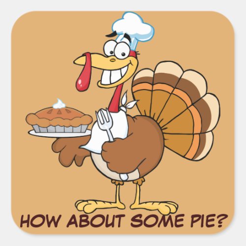 Save a Turkeys Life by Eating Dessert First Square Sticker