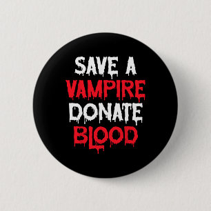Save A Vampire Donate Blood Halloween Costume Button