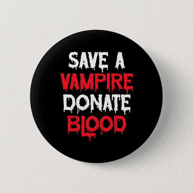 Save A Vampire Donate Blood Halloween Costume  Button (Front)