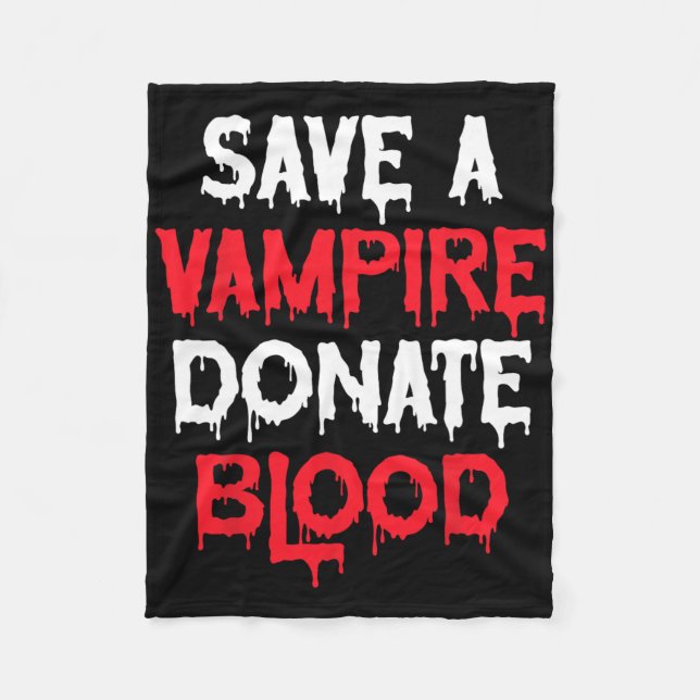 Save A Vampire Donate Blood Halloween Costume  Fleece Blanket (Front)