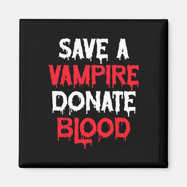 Save A Vampire Donate Blood Halloween Costume  Magnet (Front)