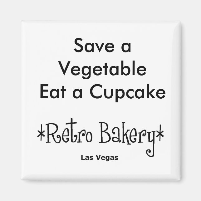 Save a Vegetable Eat a Cupcake Magnet (Front)